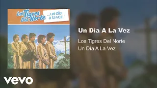 Los Tigres Del Norte - Un Día A La Vez (Audio)