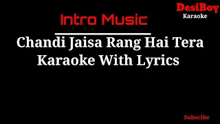 Chandi jaisa rang hai tera karaoke with lyrics