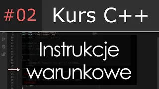 Podstawy - instrukcje warunkowe #2 - Kurs C++ (2019)