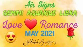 Air Signs AQUARIUS GEMINI LIBRA Love ❤ Romance MAY 2021 Horoscope- THEY WANT ACCESS TO YOU 24/7!