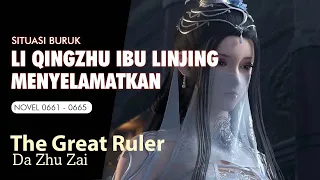 THE GREAT RULER 133 SITUASI BURUK LI QINGZHU IBU LINJING MENYELAMATKAN