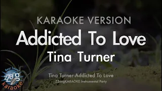 Tina Turner-Addicted To Love (MR/Instrumental) (Karaoke Version)