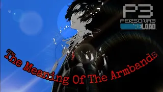 The Meaning Of The Armbands - Persona 3: Reload OST