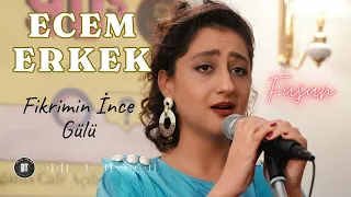 ECEM ERKEK  [Füsun] / Fikrimin İnce Gülü