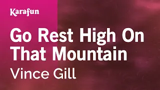 Go Rest High On That Mountain - Vince Gill | Karaoke Version | KaraFun