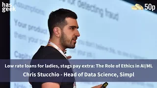 Low rate loans for ladies, stags pay extra: The Role of Ethics in AI/ML - Chris Stucchio