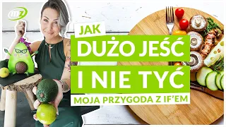 JAK DUŻO JEŚĆ i NIE TYĆ?! Moja Przygoda z IF’em | @ewka_ketonewka