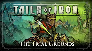 Tails of Iron - The Trial Grounds