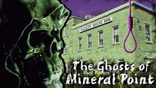 The Ghosts of Mineral Point | Wisconsin Haunts