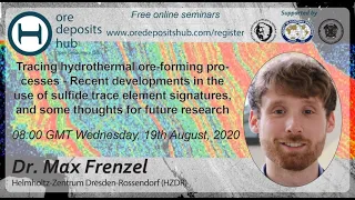 ODH038: Tracing hydrothermal ore-forming processes with sulfide trace elements – Max Frenzel