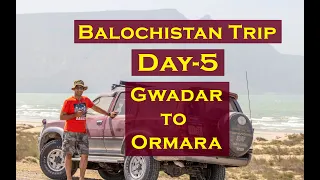 Day 5 || Gawadar to Ormara (enroute Jiwani-Ganz-Pishukan-Pasni)  || Balochistan Road Trip