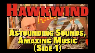 Listening to Hawkwind: Astounding Sounds, Amazing Music - Side 1