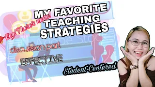 BEST, EFFECTIVE & FAVORITE TEACHING STRATEGIES in the DISCUSSION PART for a STUDENT-CENTERED TEACHER