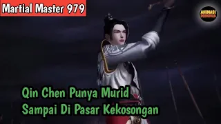 Martial Master 979 ‼️Qin Chen Punya Murid Sampai Di Pasar Kekosongan..