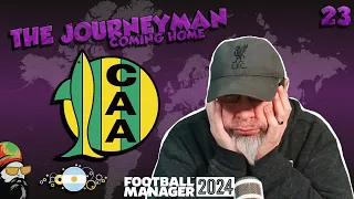 AAAAAAARRRGH! -  The FM24 Journeyman - C3 EP23 - Aldosivi - Argentina