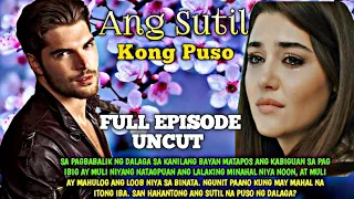 FULL EPISODE UNCUT ANG SUTIL KONG PUSO| SIMPLY MAMANG