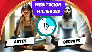 “Meditación milagrosa de 15 minutos que cambiará tu vida”