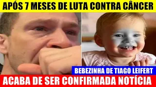 ACABA DE SER CONFIRMADO: Após 7 meses de luta contra câncer, BEBEZINHA Tiago Leifert chega notícia