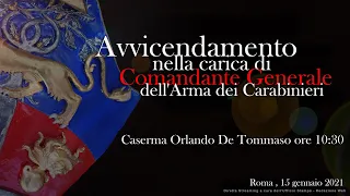 Avvicendamento del Comandante Generale dell’Arma dei Carabinieri - Caserma O. De Tommaso