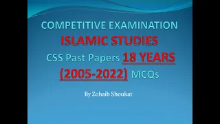 CSS 18 YEARS SOLVED MCQS ISLAMIC STUDIES | 2005 to 2022 | ALL IN ONE