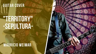 TERRITORY - SEPULTURA - GUITAR COVER (WITH SOLO) by Mauricio Weimar