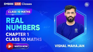 Real Numbers | Chapter 1 Class 10 Maths | BOARD EXAMS 2025 | VISHAL MAHAJAN Sir