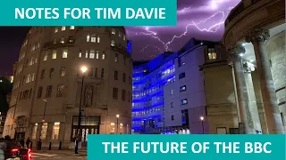 RTS London | The Future of the BBC | Notes for the Tim Davie, the Next DG