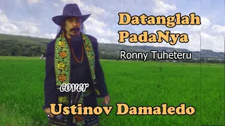 Lagu Rohani DATANGLAH PADANYA ( cover ) USTINOV DAMALEDO