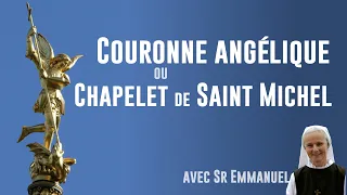 [Replay]- Chapelet de St Michel ou Couronne Angélique