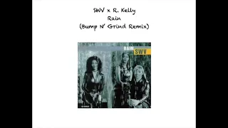 SWV x R. Kelly - Rain (Bump N' Grind Remix/Mashup)