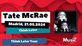 Tate McRae - Think later (Madrid, 21-05-2024)