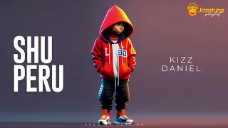 Kizz Daniel - Shu-Peru (sped up version )