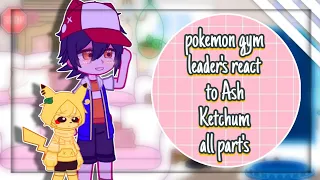 Past gym leader's react to Ash Ketchum journey 〔All parts〕