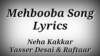 LYRICS Mehbooba Song - Fukrey Returns | Neha Kakkar,Yasser Desai,Raftaar | Ak786 Presents