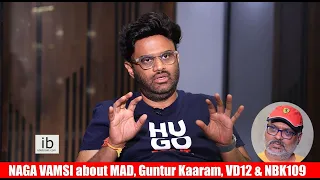 Producer Naga Vamsi about MAD, Guntur Kaaram, VD12 & NBK109