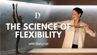 The Science of Flexibility with Dr. Darcy Lei ⎮ Dance Masterclass