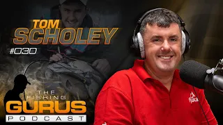 The Fishing Gurus Podcast #032 - Tom Scholey