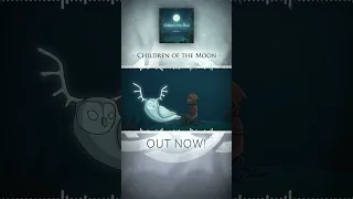 Children of the Moon is out!!!