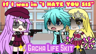 If I Was In I Hate You Sis But my brother is not genius !!! Gacha Life Mini Movie Skit  Sad Ending