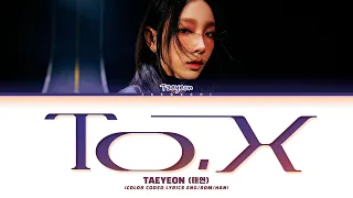 TAEYEON 'To. X' Lyrics (태연 To. X 가사) (Color Coded Lyrics)