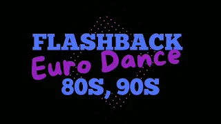 Flashback Euro Dance 80s 90s MiniMix