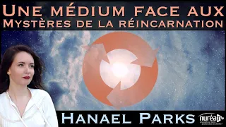 « Une médium face aux mystères de la réincarnation » avec Hanael Parks