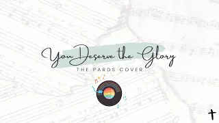 You Deserve the Glory (hebrew version) | The Pards Cover