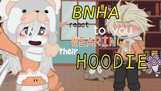 ˗ˏˋ ੈ✩‧BNHA/MHA Boys Reacting To Y/N Wearing Their Hoodie! || ´ˎ˗ 『Y/N Harem』