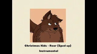 Christmas Kids -Roar (Sped up) Instrumental