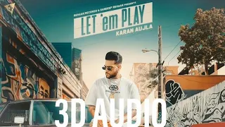 Let 'em Play [3D AUDIO] Karan Aujla I Proof I Sukh Sanghera I 8D AUDIO
