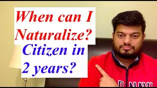 When can I naturalize & gain US Citizenship- Continuous residence vs Physical presence, 4 year 1 day