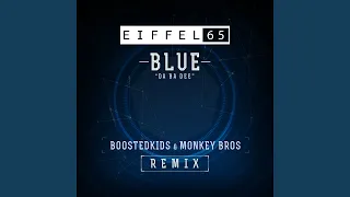 Blue (Da Ba Dee) (Boostedkids & Monkey Bros Remix)