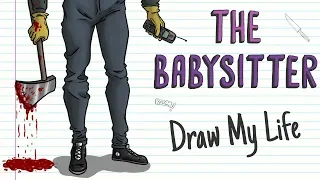 THE BABYSITTER| Draw My Life