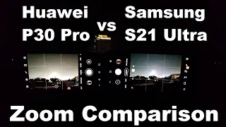 Samsung S21 Ultra vs Huawei P30 Pro Camera Zoom Comparison